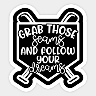 Grab Those Seams and Follow Your Dream Baseball Softball Cute Sticker